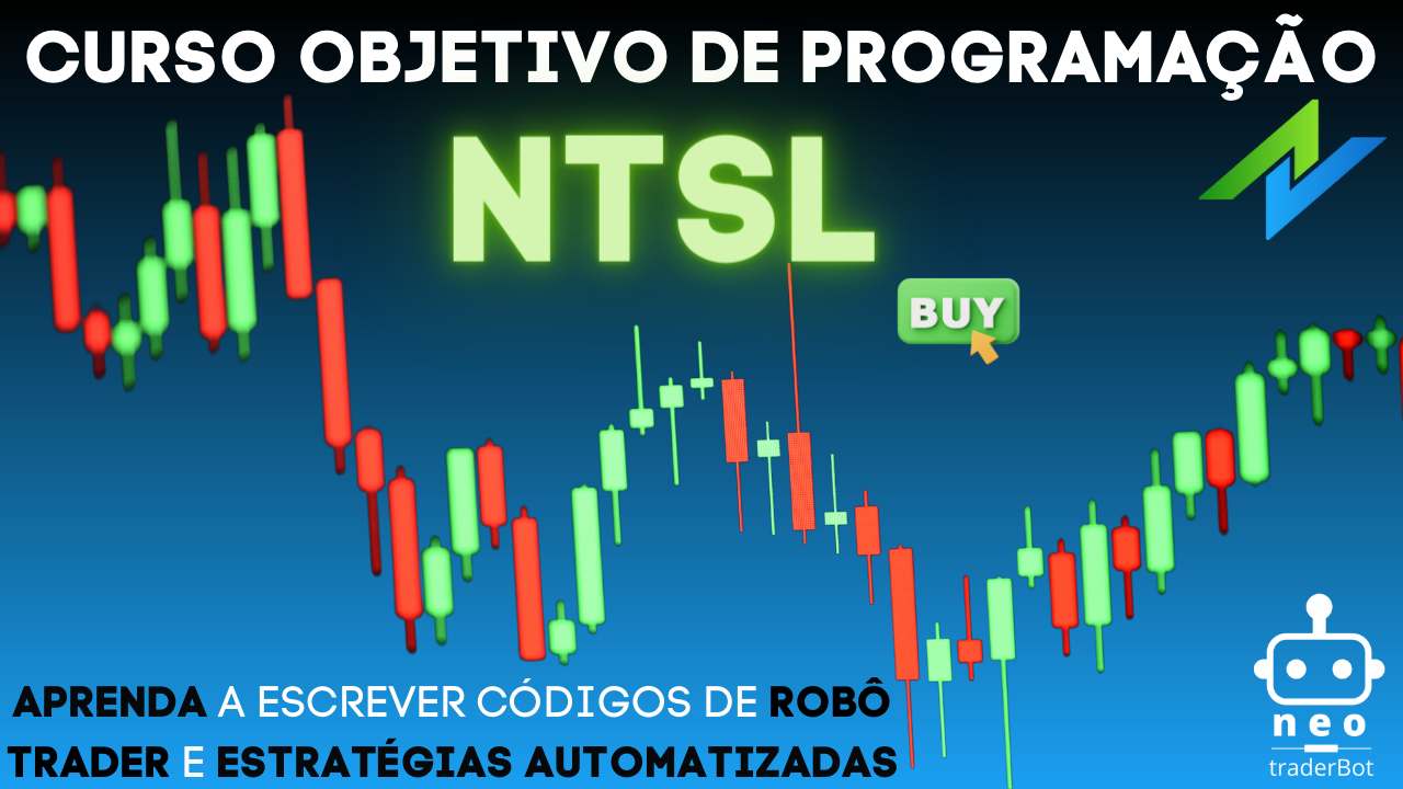 Curso de Programação Objetiva em NTSL - NeoTraderBot